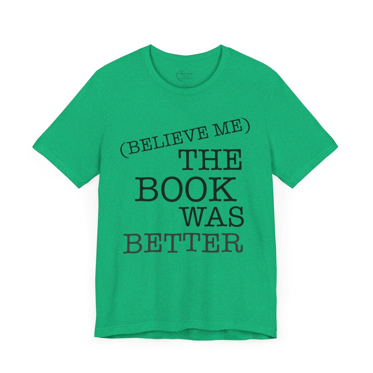 Book Lover Tee - Books Are Better Than The Movie | Unisex Jersey Short Sleeve Tee 4225