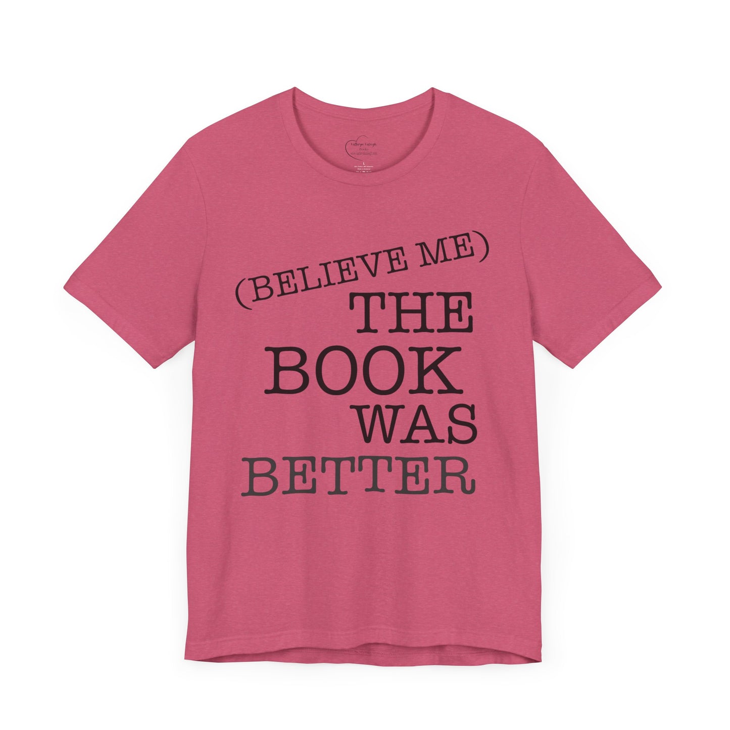 Book Lover Tee - Books Are Better Than The Movie | Unisex Jersey Short Sleeve Tee 4225