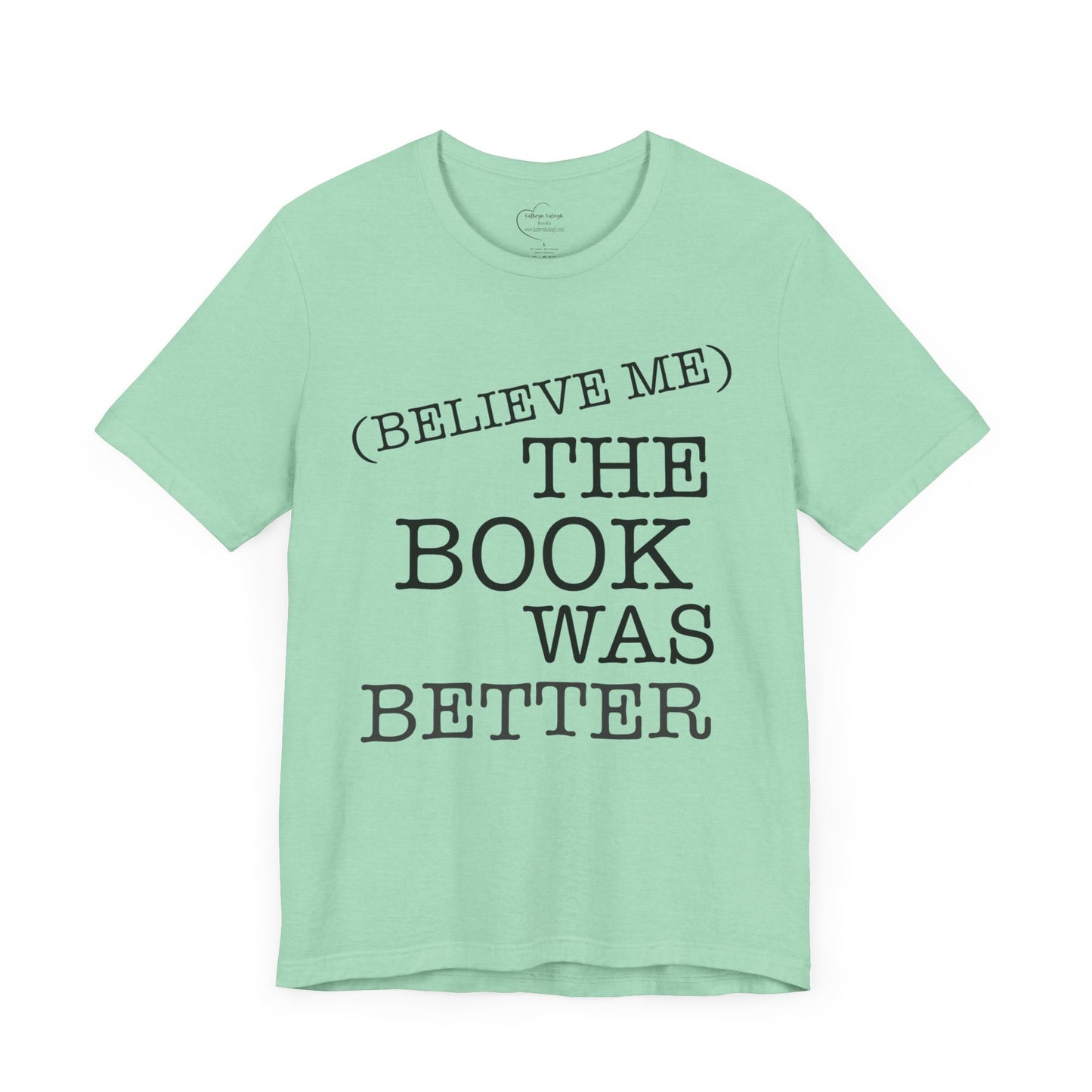 Book Lover Tee - Books Are Better Than The Movie | Unisex Jersey Short Sleeve Tee 4225