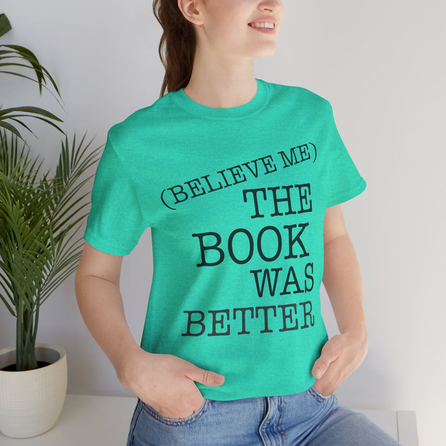 Book Lover Tee - Books Are Better Than The Movie | Unisex Jersey Short Sleeve Tee 4225