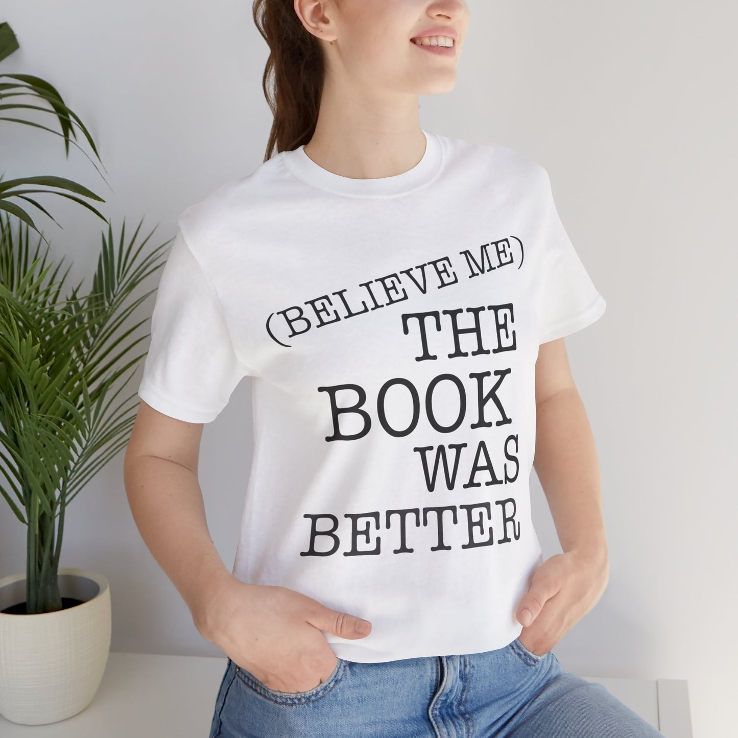 Book Lover Tee - Books Are Better Than The Movie | Unisex Jersey Short Sleeve Tee 4225