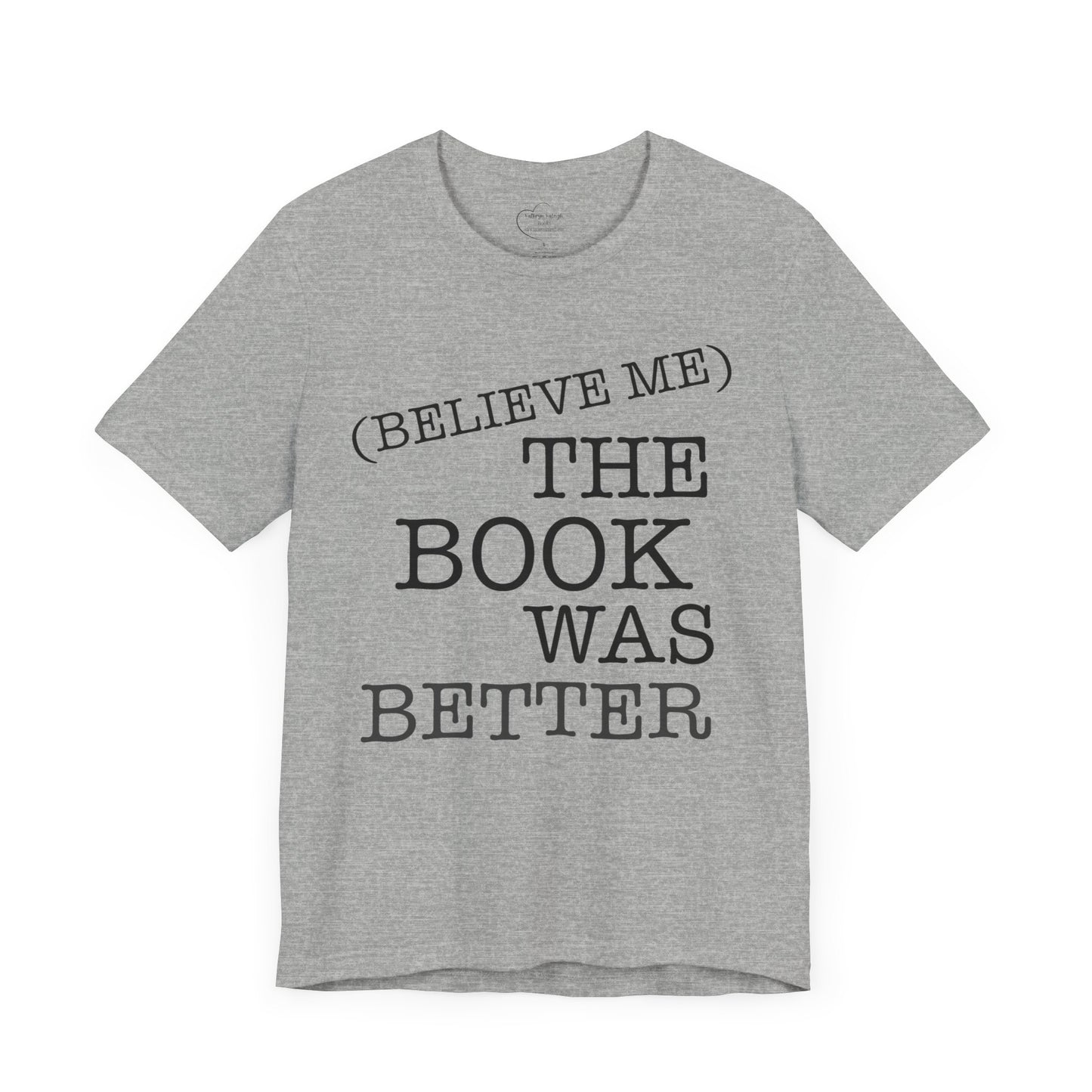 Book Lover Tee - Books Are Better Than The Movie | Unisex Jersey Short Sleeve Tee 4225