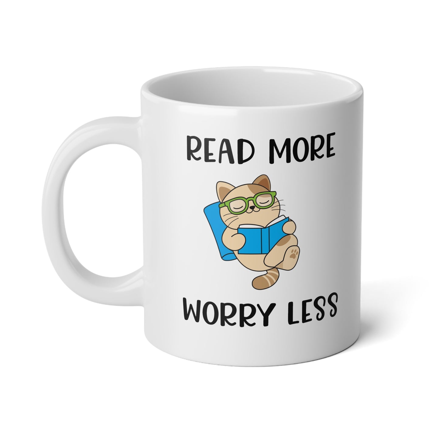 Mug | Read More Worry Less | Unique - 20oz Jumbo Mug