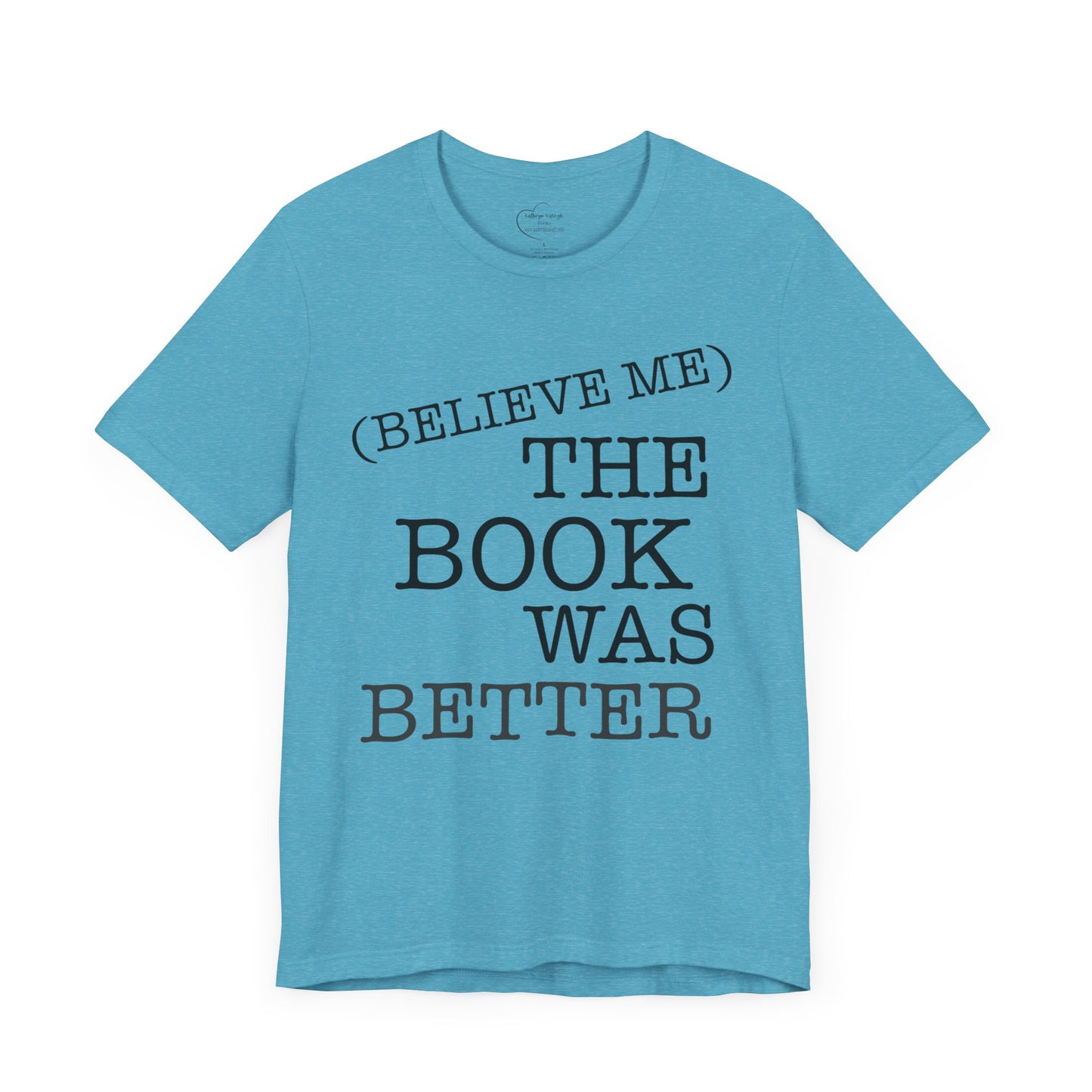 Book Lover Tee - Books Are Better Than The Movie | Unisex Jersey Short Sleeve Tee 4225