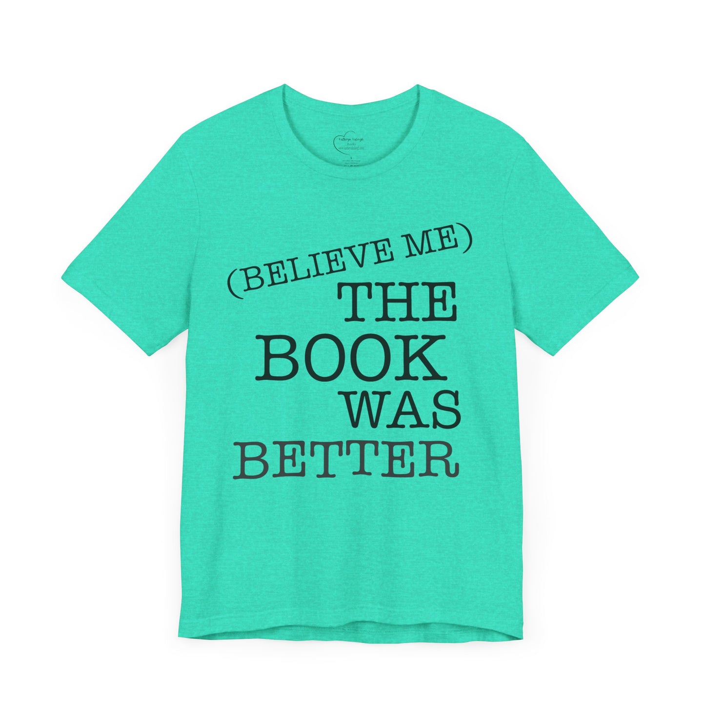 Book Lover Tee - Books Are Better Than The Movie | Unisex Jersey Short Sleeve Tee 4225
