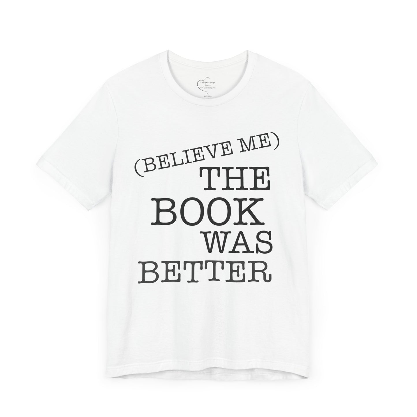 Book Lover Tee - Books Are Better Than The Movie | Unisex Jersey Short Sleeve Tee 4225
