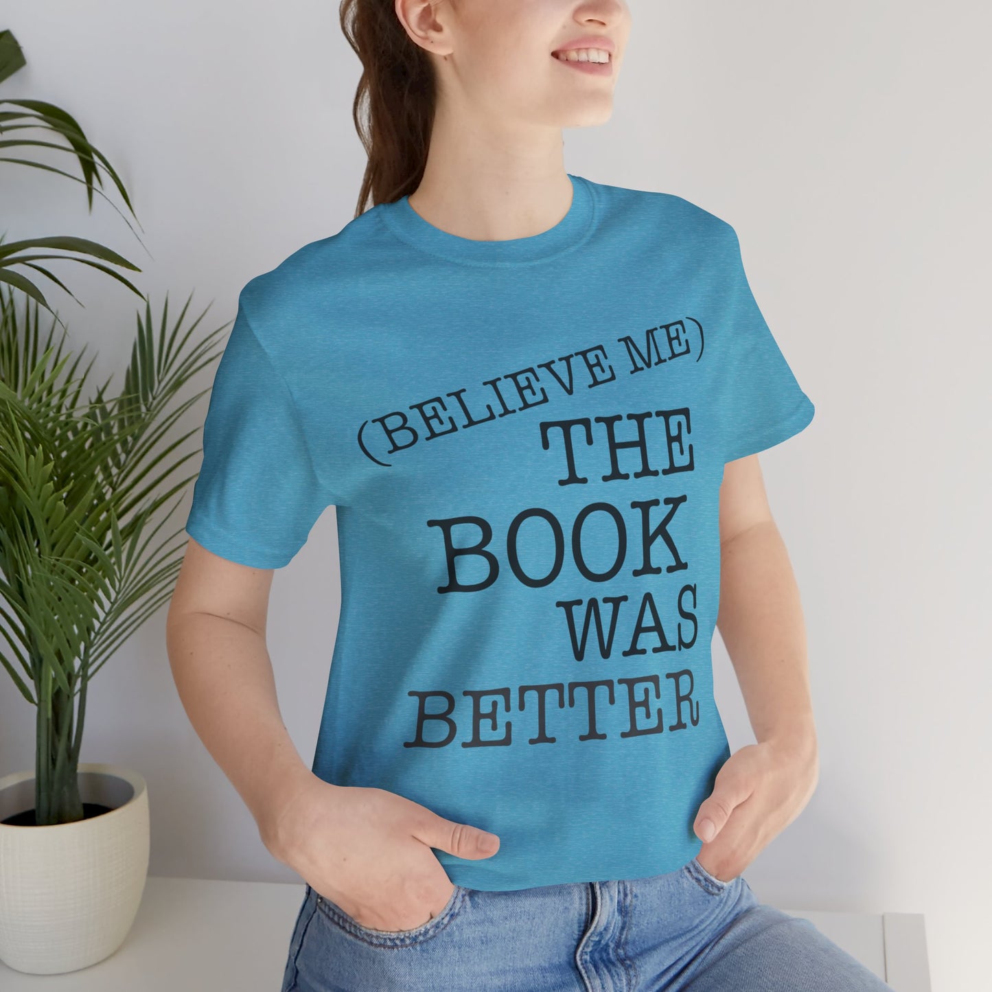Book Lover Tee - Books Are Better Than The Movie | Unisex Jersey Short Sleeve Tee 4225