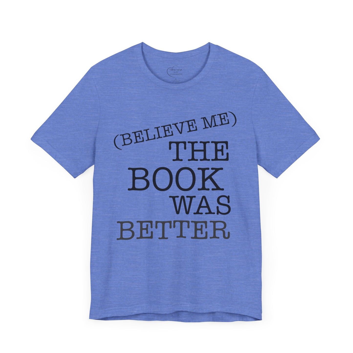 Book Lover Tee - Books Are Better Than The Movie | Unisex Jersey Short Sleeve Tee 4225