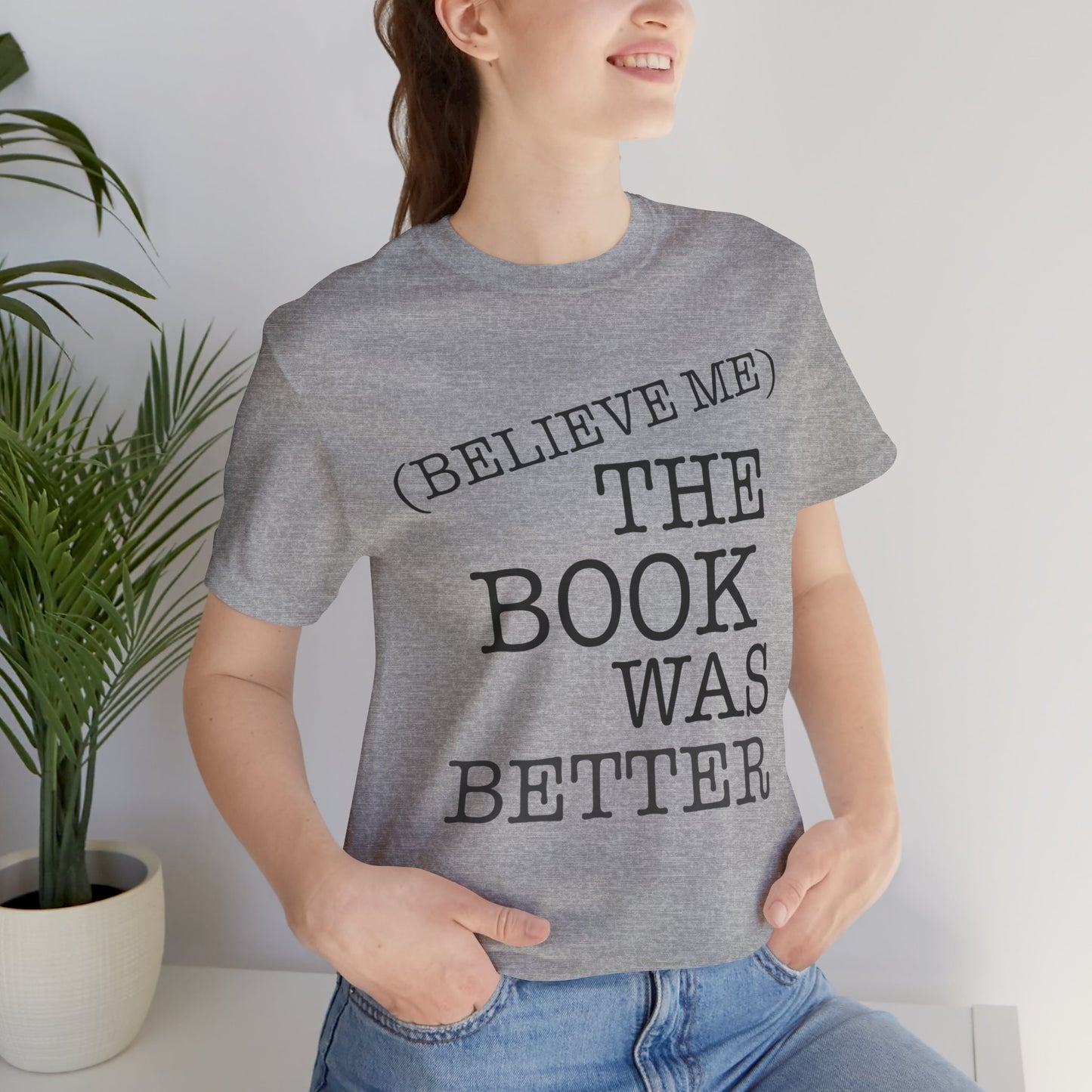 Book Lover Tee - Books Are Better Than The Movie | Unisex Jersey Short Sleeve Tee 4225