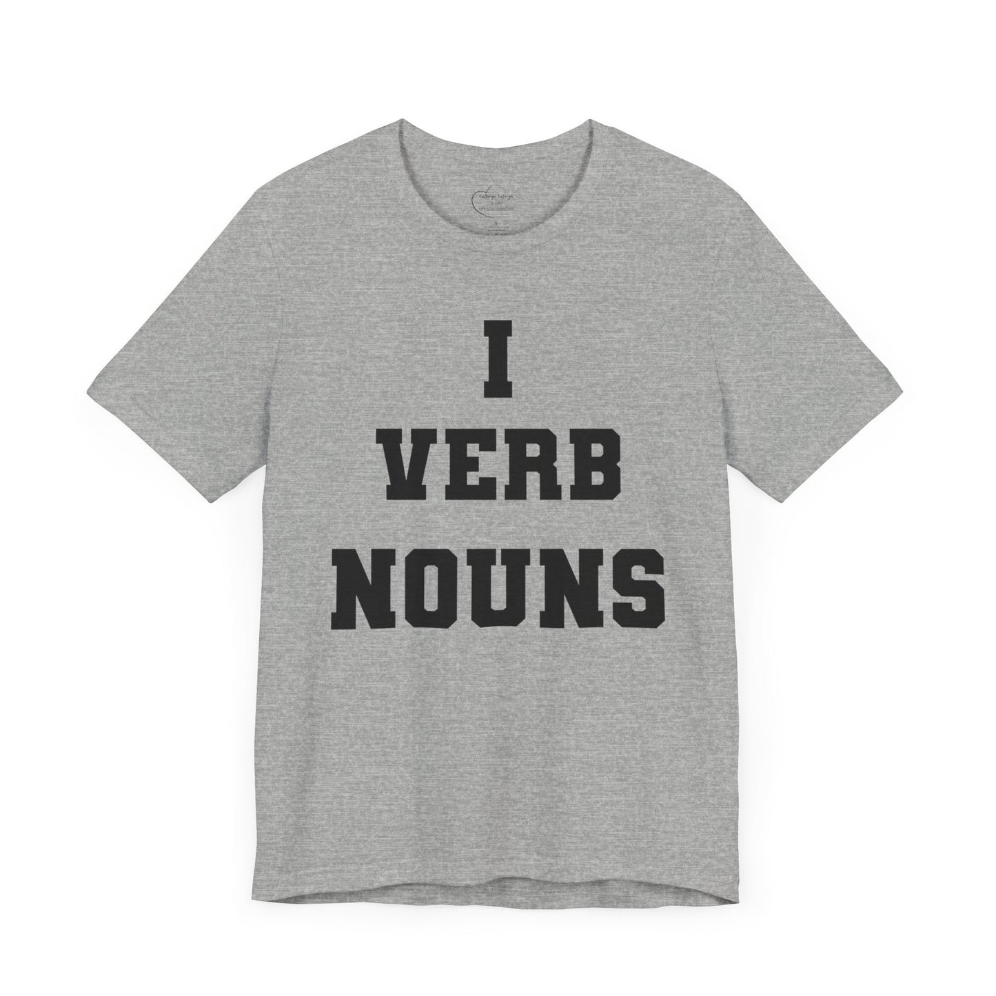 "I VERB NOUNS" Writer Inspired Unisex T-Shirt