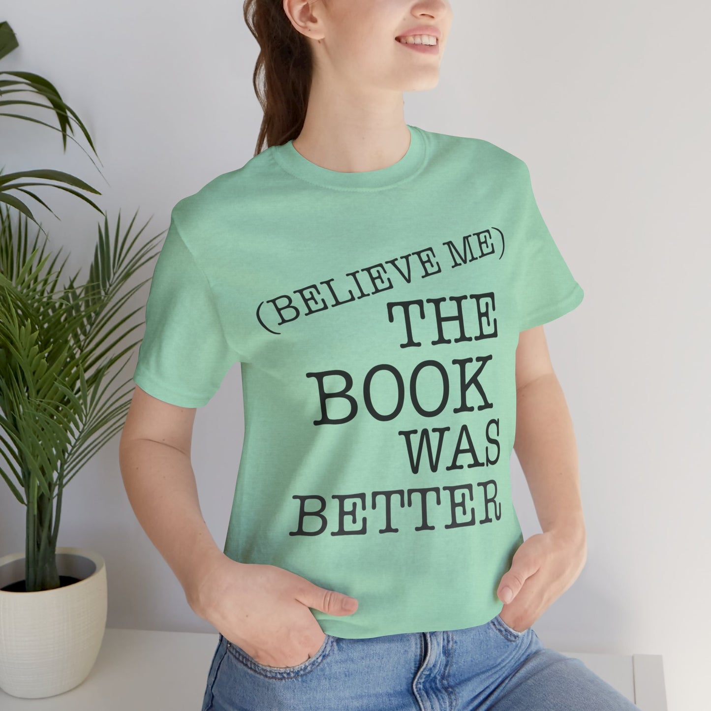 Book Lover Tee - Books Are Better Than The Movie | Unisex Jersey Short Sleeve Tee 4225
