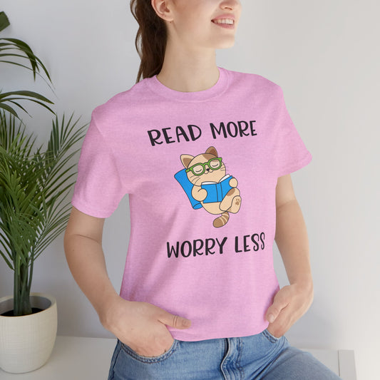 Book Lover T-shirt - Read More Worry Less Unisex Tee